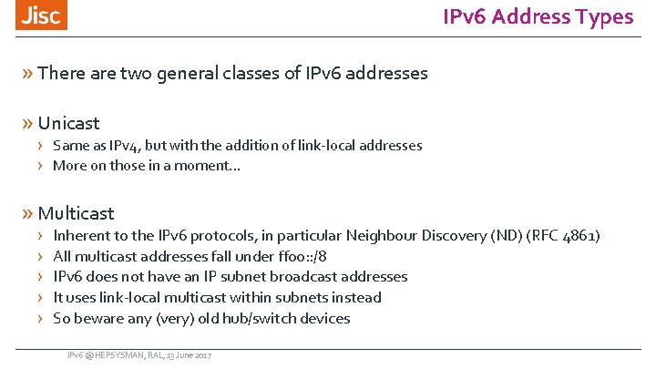 IPv 6 Address Types » There are two general classes of IPv 6 addresses