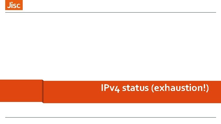 IPv 4 status (exhaustion!) 