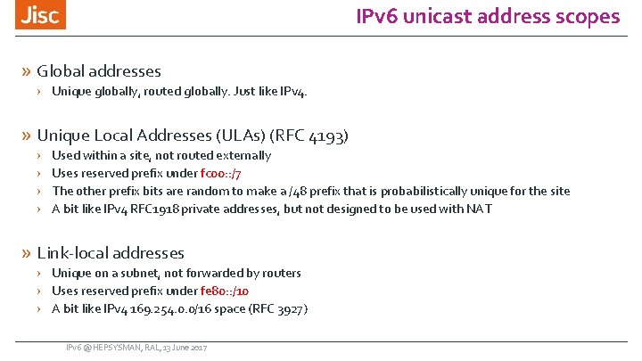 IPv 6 unicast address scopes » Global addresses › Unique globally, routed globally. Just