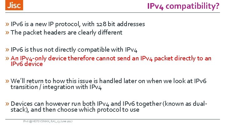 IPv 4 compatibility? » IPv 6 is a new IP protocol, with 128 bit