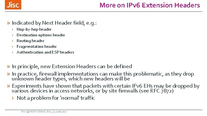 More on IPv 6 Extension Headers » Indicated by Next Header field, e. g.