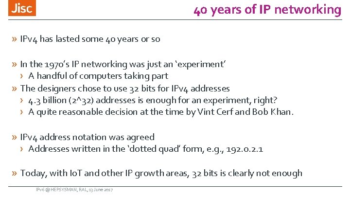 40 years of IP networking » IPv 4 has lasted some 40 years or