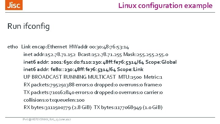 Linux configuration example Run ifconfig eth 0 Link encap: Ethernet HWaddr 00: 30: 48: