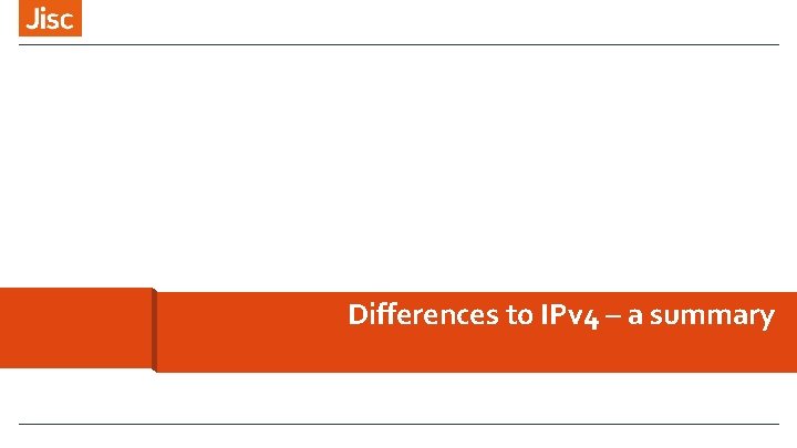 Differences to IPv 4 – a summary 