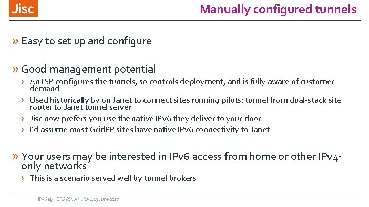 Manually configured tunnels » Easy to set up and configure » Good management potential