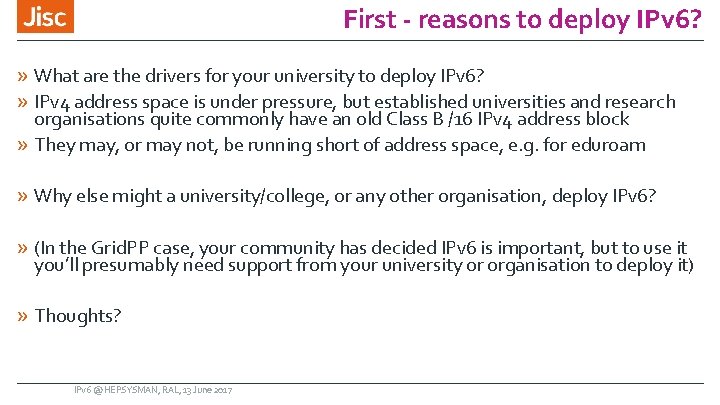 First - reasons to deploy IPv 6? » What are the drivers for your