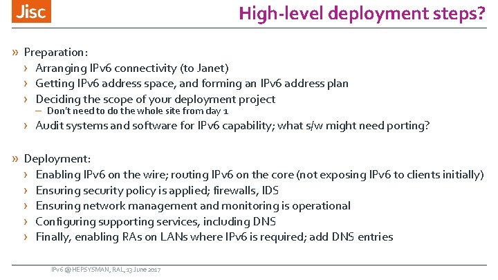 High-level deployment steps? » Preparation: › Arranging IPv 6 connectivity (to Janet) › Getting