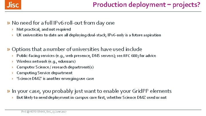 Production deployment – projects? » No need for a full IPv 6 roll-out from