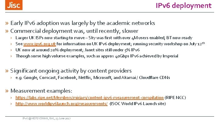 IPv 6 deployment » Early IPv 6 adoption was largely by the academic networks