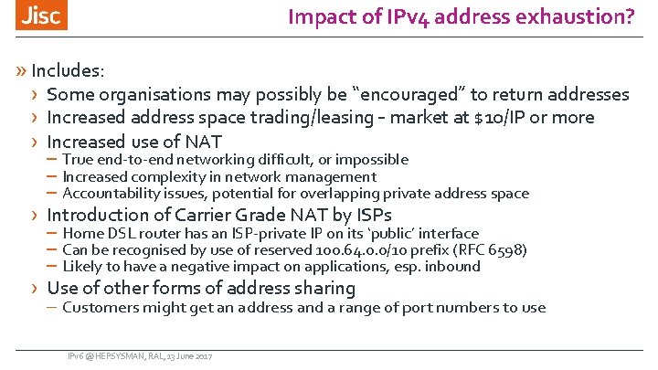 Impact of IPv 4 address exhaustion? » Includes: › Some organisations may possibly be