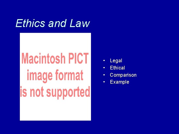 Ethics and Law • • Legal Ethical Comparison Example 