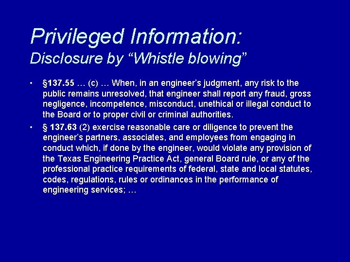 Privileged Information: Disclosure by “Whistle blowing” • • § 137. 55 … (c) …