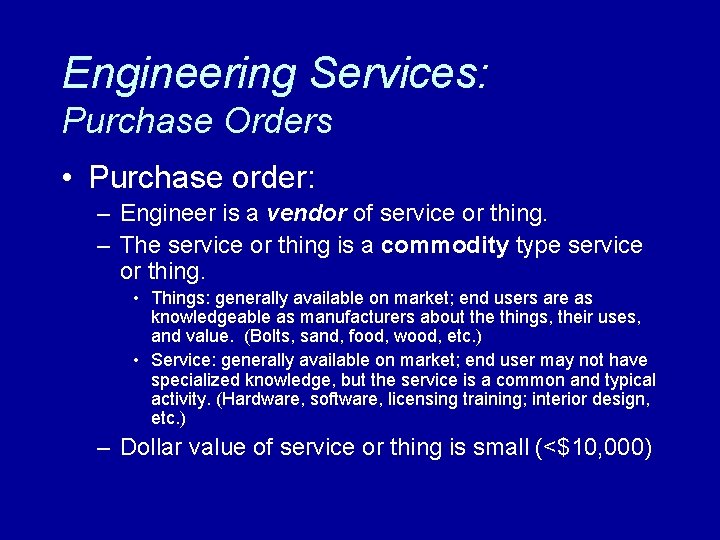 Engineering Services: Purchase Orders • Purchase order: – Engineer is a vendor of service