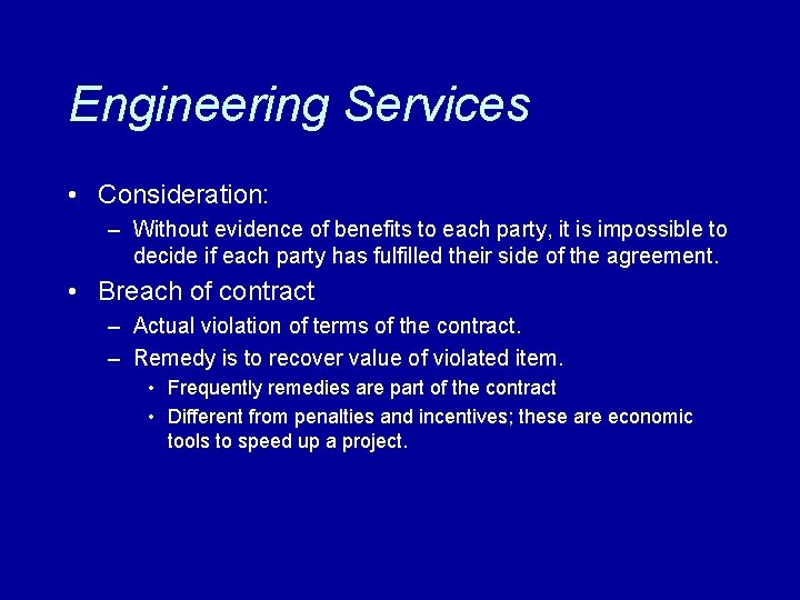 Engineering Services • Consideration: – Without evidence of benefits to each party, it is