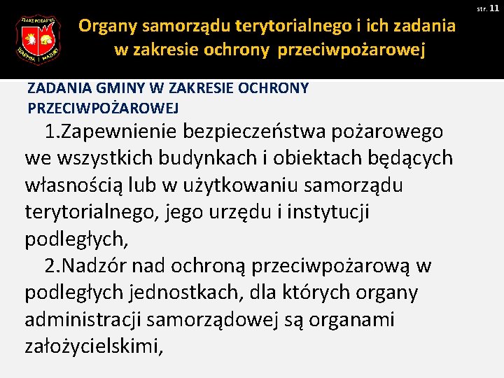 Organy samorządu terytorialnego i ich zadania w zakresie ochrony przeciwpożarowej ZADANIA GMINY W ZAKRESIE