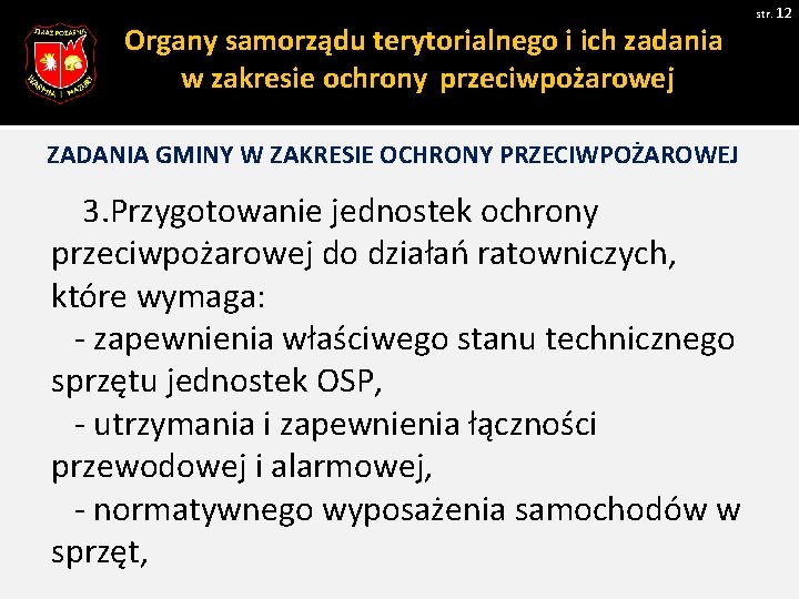 Organy samorządu terytorialnego i ich zadania w zakresie ochrony przeciwpożarowej ZADANIA GMINY W ZAKRESIE