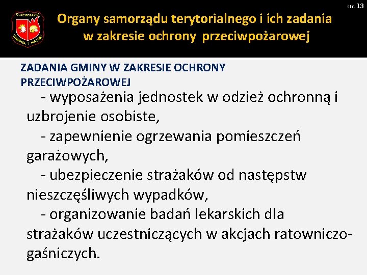 Organy samorządu terytorialnego i ich zadania w zakresie ochrony przeciwpożarowej ZADANIA GMINY W ZAKRESIE