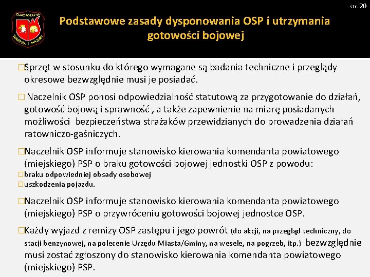 str. 20 Podstawowe zasady dysponowania OSP i utrzymania gotowości bojowej �Sprzęt w stosunku do