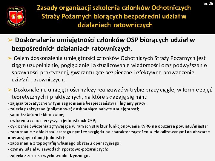 Zasady organizacji szkolenia członków Ochotniczych Straży Pożarnych biorących bezpośredni udział w działaniach ratowniczych str.