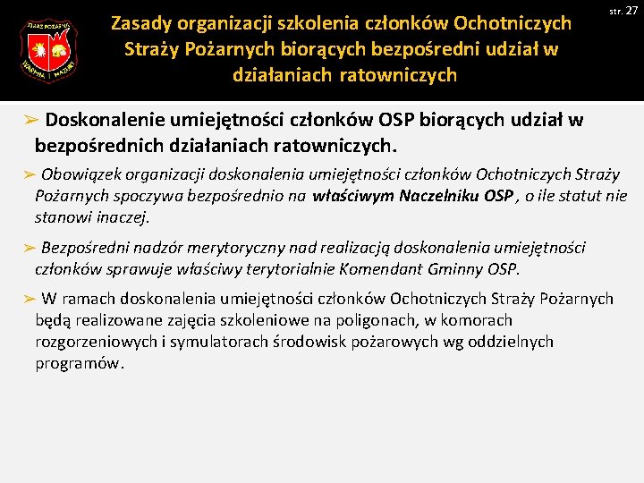 Zasady organizacji szkolenia członków Ochotniczych Straży Pożarnych biorących bezpośredni udział w działaniach ratowniczych str.