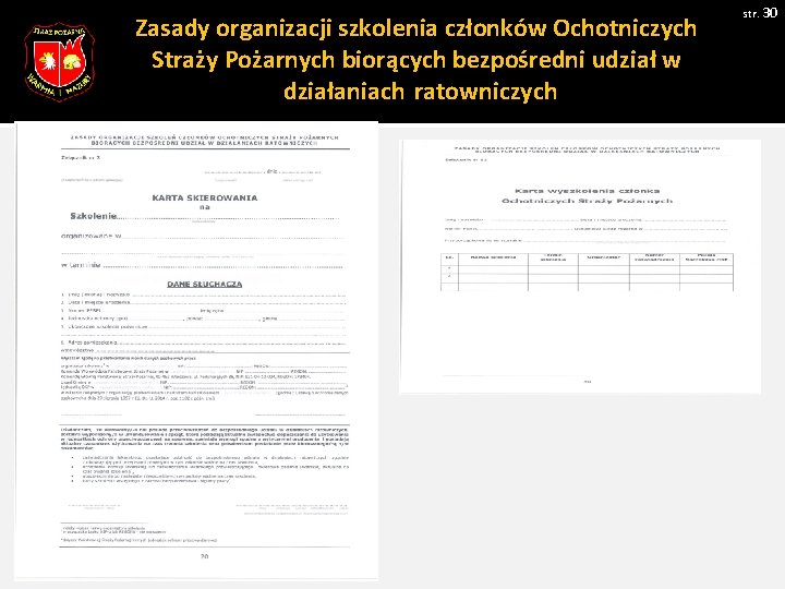 Zasady organizacji szkolenia członków Ochotniczych Straży Pożarnych biorących bezpośredni udział w działaniach ratowniczych str.