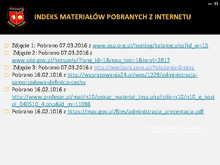 str. 33 INDEKS MATERIAŁÓW POBRANYCH Z INTERNETU � � � Zdjęcie 1: Pobrano 07.