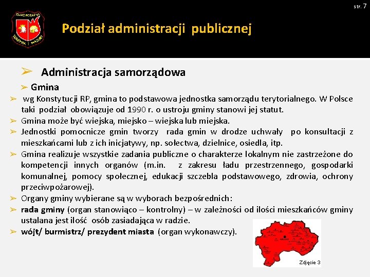 str. 7 Podział administracji publicznej ➢ Administracja samorządowa ➢ Gmina ➢ ➢ ➢ ➢