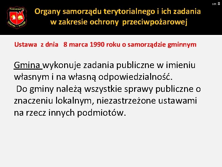 Organy samorządu terytorialnego i ich zadania w zakresie ochrony przeciwpożarowej Ustawa z dnia 8