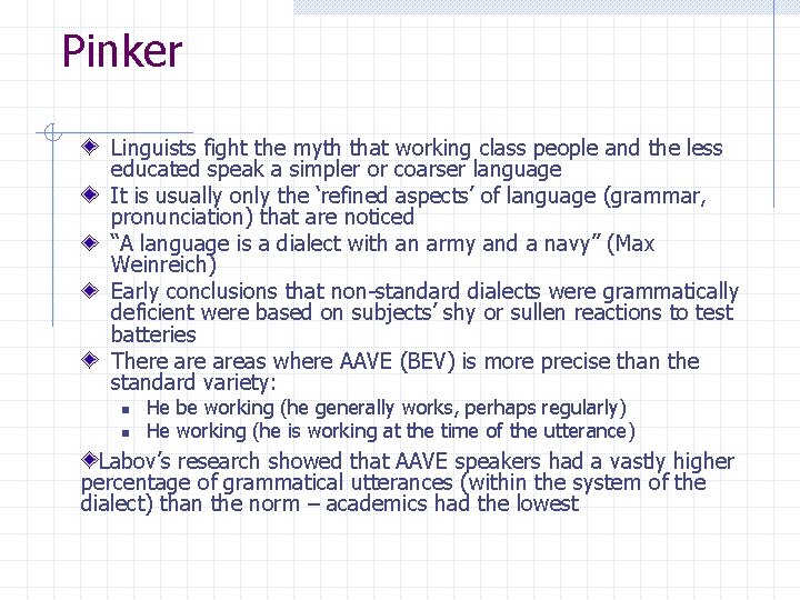 Pinker Linguists fight the myth that working class people and the less educated speak