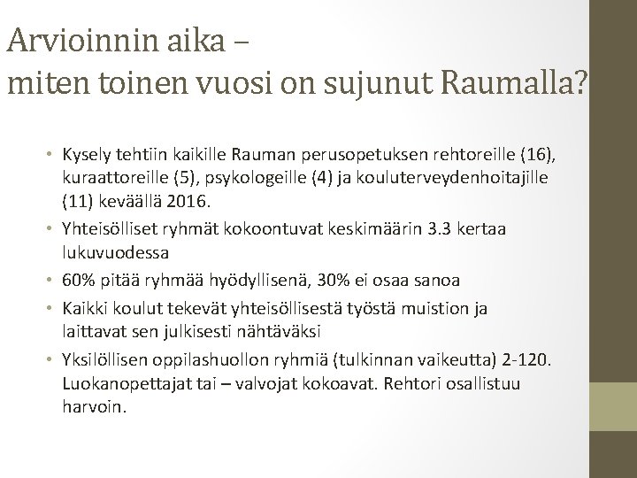 Arvioinnin aika – miten toinen vuosi on sujunut Raumalla? • Kysely tehtiin kaikille Rauman