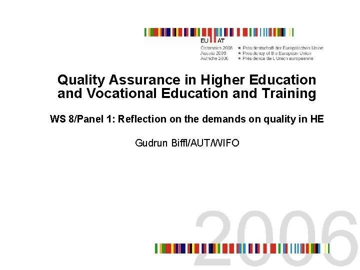 Quality Assurance in Higher Education and Vocational Education and Training WS 8/Panel 1: Reflection