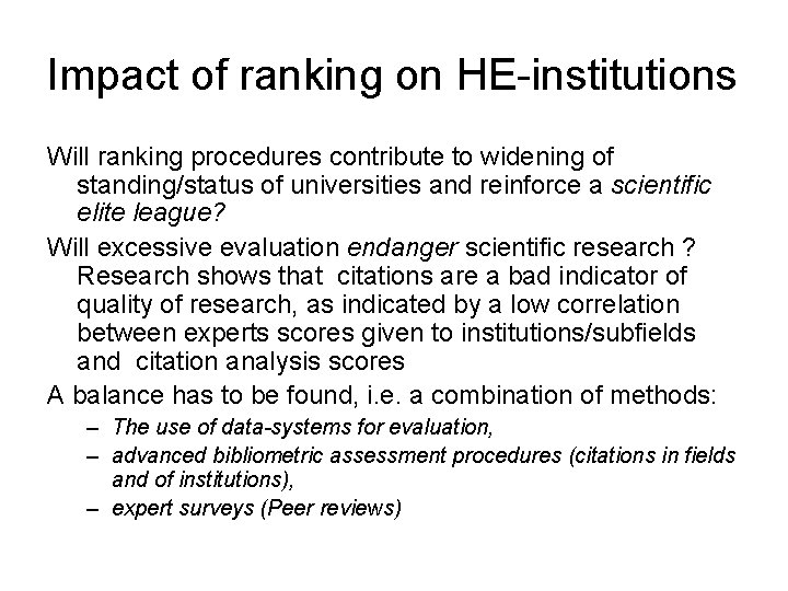 Impact of ranking on HE-institutions Will ranking procedures contribute to widening of standing/status of