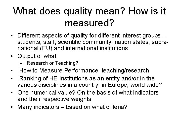 What does quality mean? How is it measured? • Different aspects of quality for