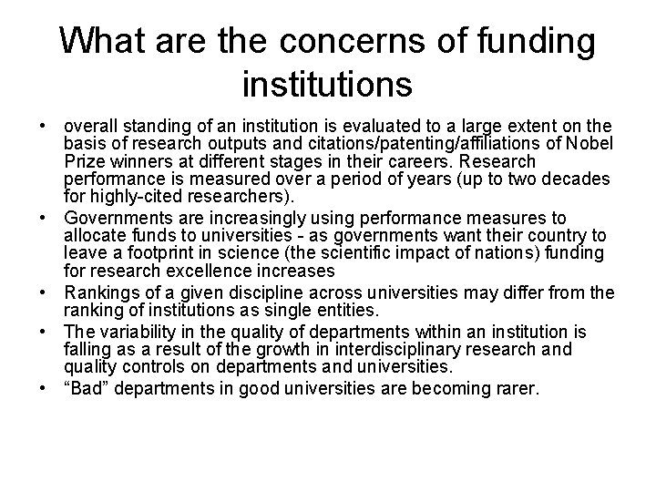 What are the concerns of funding institutions • overall standing of an institution is