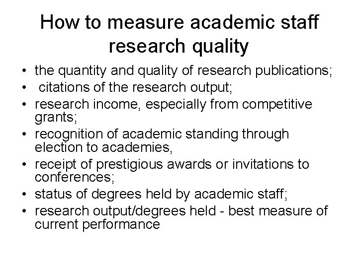 How to measure academic staff research quality • the quantity and quality of research