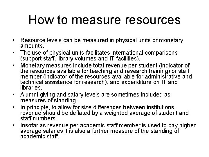 How to measure resources • Resource levels can be measured in physical units or