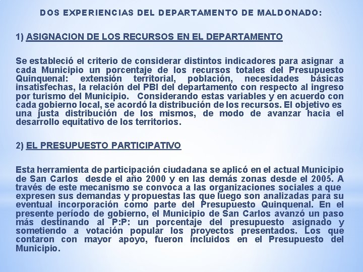 DOS EXPERIENCIAS DEL DEPARTAMENTO DE MALDONADO: 1) ASIGNACION DE LOS RECURSOS EN EL DEPARTAMENTO