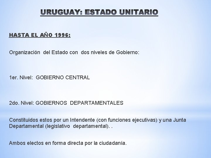 HASTA EL AÑO 1996: Organización del Estado con dos niveles de Gobierno: 1 er.