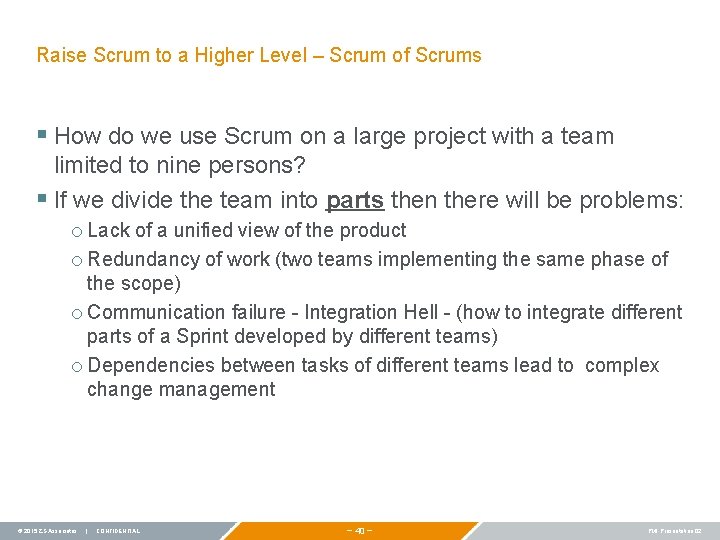Raise Scrum to a Higher Level – Scrum of Scrums § How do we