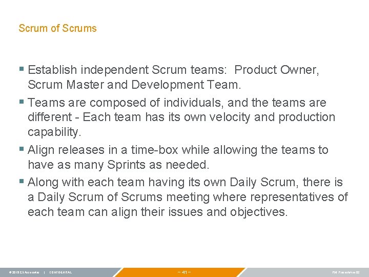 Scrum of Scrums § Establish independent Scrum teams: Product Owner, Scrum Master and Development