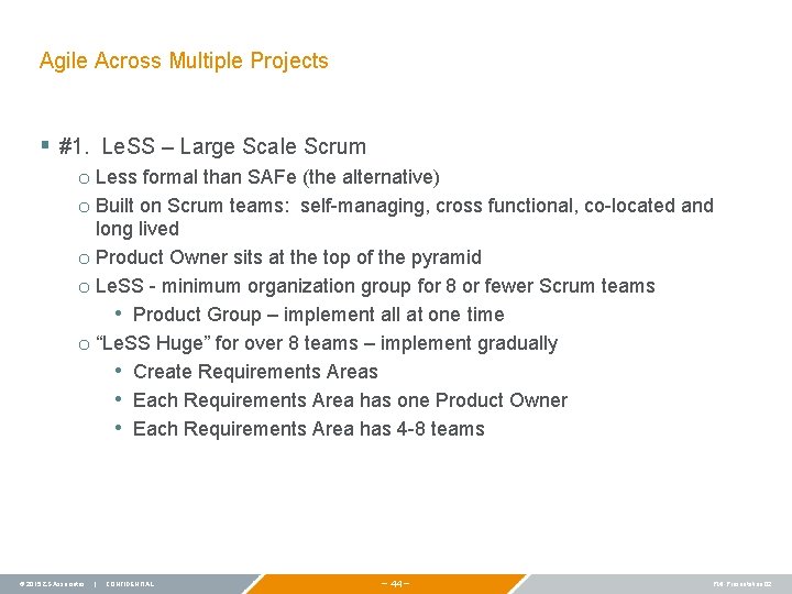 Agile Across Multiple Projects § #1. Le. SS – Large Scale Scrum o Less