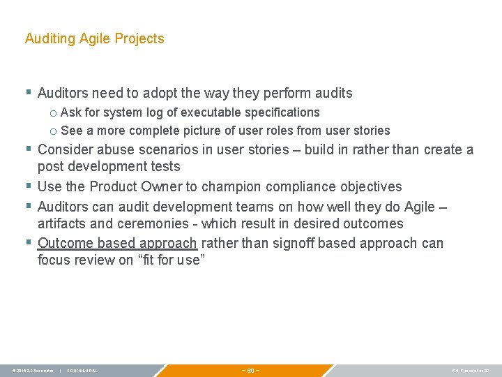 Auditing Agile Projects § Auditors need to adopt the way they perform audits §