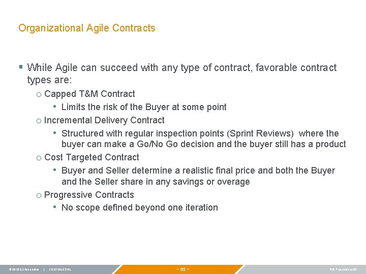 Organizational Agile Contracts § While Agile can succeed with any type of contract, favorable