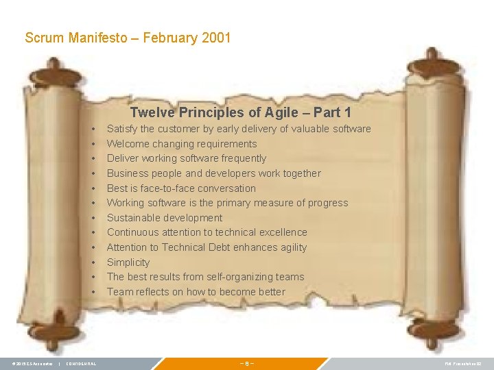 Scrum Manifesto – February 2001 Twelve Principles of Agile – Part 1 • •