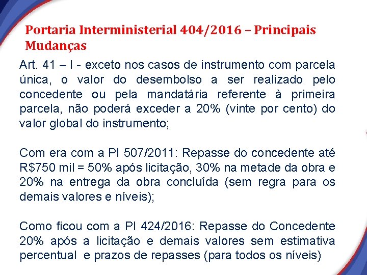 Portaria Interministerial 404/2016 – Principais Mudanças Art. 41 – I - exceto nos casos Portaria Interministerial 404/2016 – Principais Mudanças Art. 41 – I - exceto nos casos