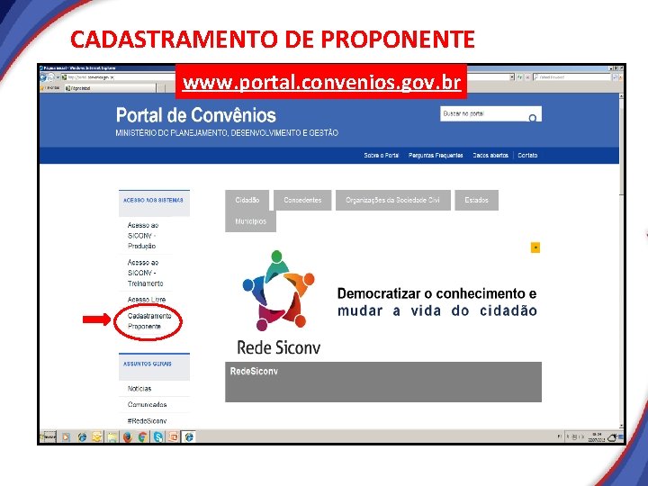 CADASTRAMENTO DE PROPONENTE www. portal. convenios. gov. br CADASTRAMENTO DE PROPONENTE www. portal. convenios. gov. br