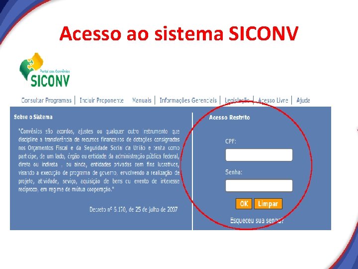 Acesso ao sistema SICONV Acesso ao sistema SICONV