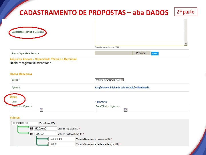 CADASTRAMENTO DE PROPOSTAS – aba DADOS 2ª parte CADASTRAMENTO DE PROPOSTAS – aba DADOS 2ª parte