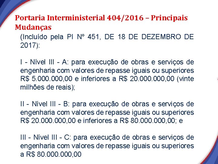 Portaria Interministerial 404/2016 – Principais Mudanças (Incluído pela PI Nº 451, DE 18 DE Portaria Interministerial 404/2016 – Principais Mudanças (Incluído pela PI Nº 451, DE 18 DE