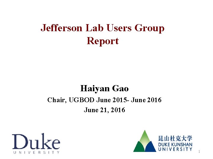 Jefferson Lab Users Group Report Haiyan Gao Chair, UGBOD June 2015 - June 2016
